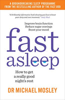 Fast Asleep: How to get a really good night's rest By Dr Michael Mosley