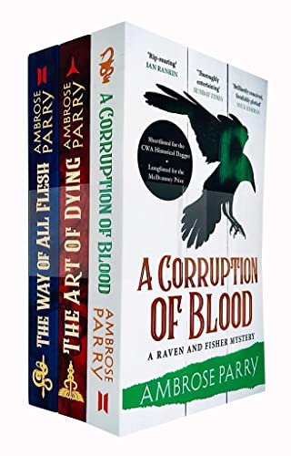 A Raven and Fisher Mystery Series 3 Books Collection Set By Ambrose Parry (A Corruption of Blood, The Way of All Flesh, The Art of Dying)