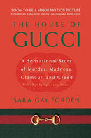 House of Gucci: A Sensational Story of Murder, Madness, Glamour, and Greed