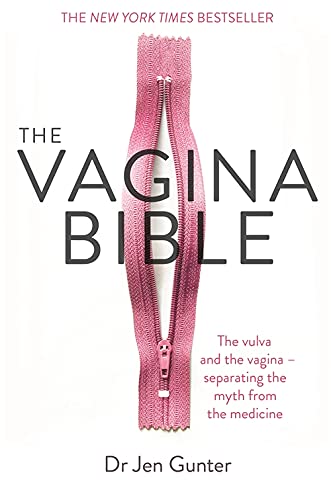 The Vagina Bible: The vulva and the vagina by Dr. Jen Gunter