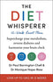 The Diet Whisperer: 12-Week Reset Plan: Supercharge your metabolism, reverse diabetes and harmonise your brain clock