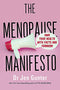 The Menopause Manifesto: Own Your Health with Facts and Feminism By Dr Jennifer Gunter