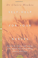 Self-help for your nerves: Learn to relax and enjoy life again by overcoming stress and fear