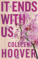 It Ends With Us:The most heartbreaking novel you'll ever read By Colleen Hoover