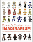 Edward's Crochet Imaginarium: Flip the mix-and-match patterns to make and dress your favourite people: 1 (Edward's Menagerie) Hardback