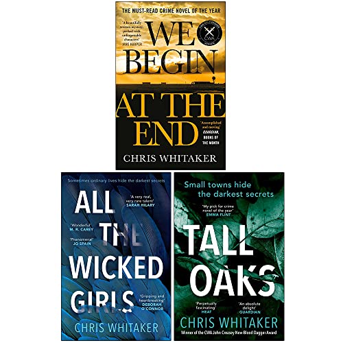 Chris Whitaker 3-Book Set – We Begin at the End, Tall Oaks, All The Wicked Girls |Thriller, Mystery, Drama Fiction Collection for Ages 12+ (Paperback)