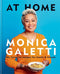 AT HOME: THE NEW COOKBOOK FROM MONICA GALETTI