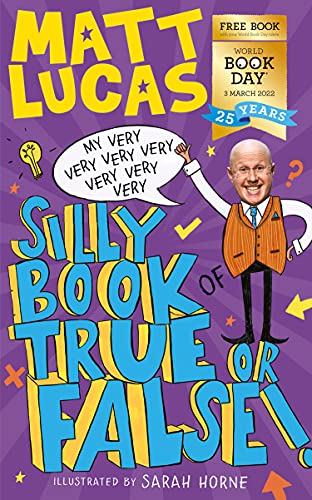 My Very Very... Silly Book of True or False: A funny book of facts for kids, exclusive for World Book Day 2022! By Matt Lucas