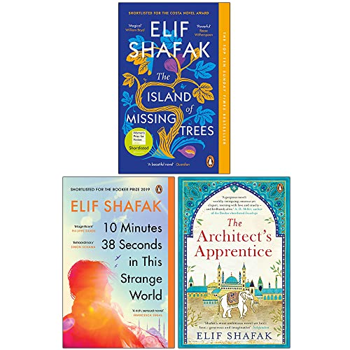 Elif Shafak Collection 3 Books Set (The Island of Missing Trees, 10 Minutes 38 Seconds in this Strange World, The Architect's Apprentice)