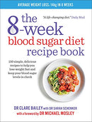 The 8-Week Blood Sugar Diet Cookbook: Quick & Delicious Recipes for Healthy Weight Loss and Balanced Living