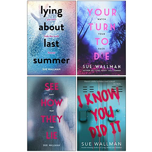 Sue Wallman Collection 4 Books Set (Lying About Last Summer, Your Turn to Die, See How They Lie, I Know You Did It)