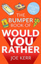 The Bumper Paperback Book of Would You Rather? | 350+ Hilarious & Fun Questions for Kids & Families– Interactive Games, Laughter & Creative Challenges