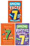 Amazing Facts Every Kid Needs to Know for 7 Year Olds Children's 3 Books Set (Amazing Facts Every 7 Year Old Needs to Know, Stories for 7 Year Olds & Amazing Puzzles and Quizzes for Every 7 Year Old)