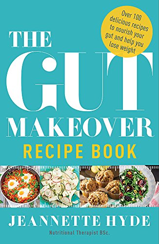 The Gut Makeover Recipe Book By Jeannette Hyde