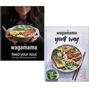 Wagamama Feed Your Soul & Wagamama Your Way 2 Books Collection Set