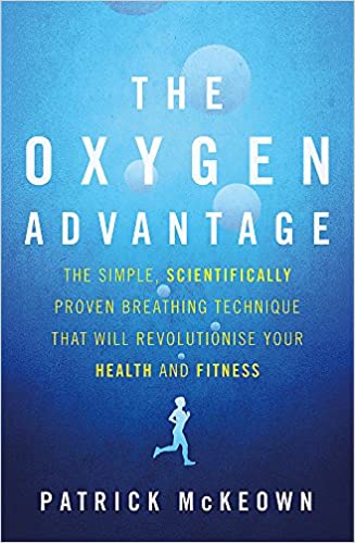 The Oxygen Advantage by Patrick McKeown Breathing Technique, Health and Fitness