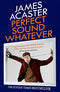Perfect Sound Whatever Book by James Acaster | Hilarious Music Memoir, Comedy Writing & Funny Stories – Non-Fiction Bestseller by Stand-Up UK Author