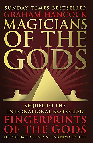 Magicians of the Gods: The Forgotten Wisdom of Earth's Lost Civilisation,Graham Hancock