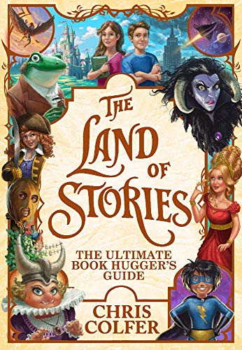 The Land of Stories The Ultimate Book Hugger's Guide By Chris Colfer