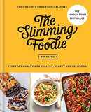 The Slimming Foodie: 100+ recipes under 600 calories By Pip Payne