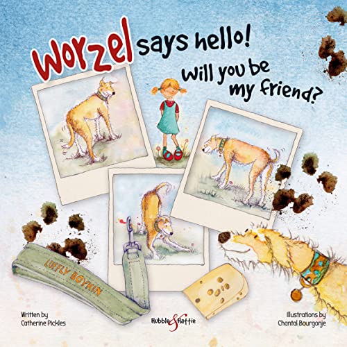 Worzel says hello!: Will you be my friend? By Catherine Pickles