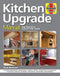 Kitchen Upgrade Manual: A Complete Step-by-Step Guide By Andy Blackwell