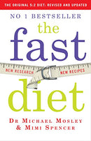 The Fast Diet: Lose Weight, Stay Healthy, Live Longer - Revised and Updated