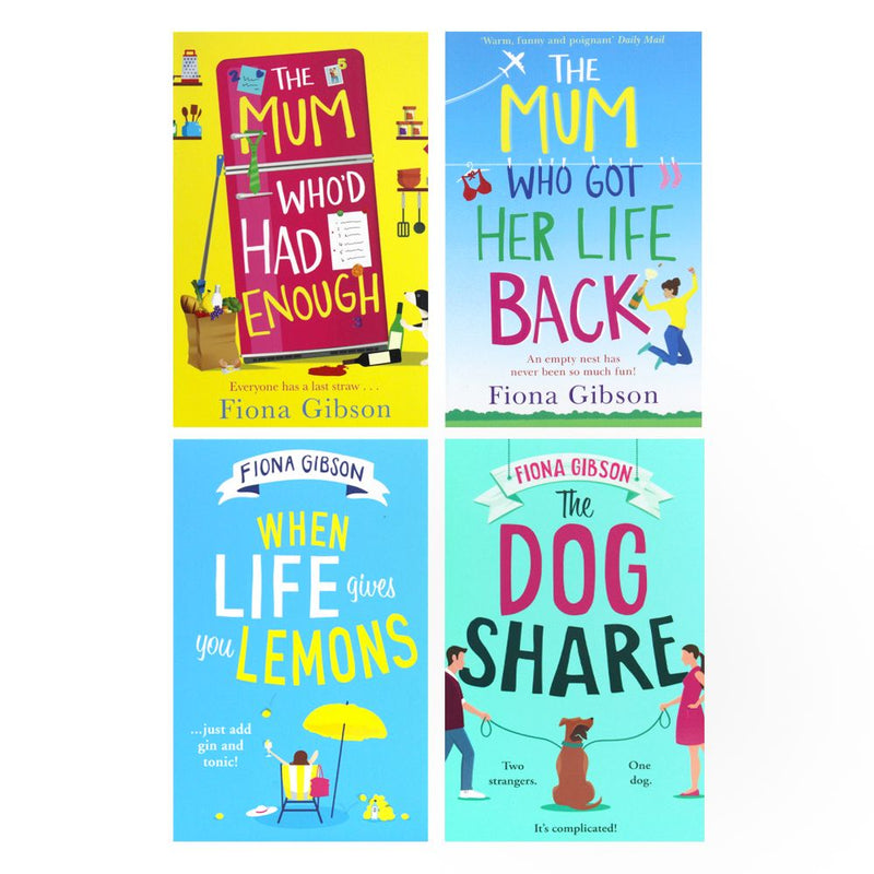 Fiona Gibson 4 book collection (The Dog Share, When Life Gives,The Mum Whod, The Mum Who Got)
