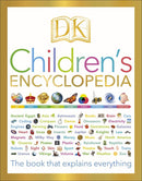 DK Children's Encyclopedia: The Book that Explains Everything