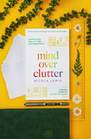 Mind Over Clutter: Cleaning Your Way to a Calm and Happy Home By Nicola Lewis