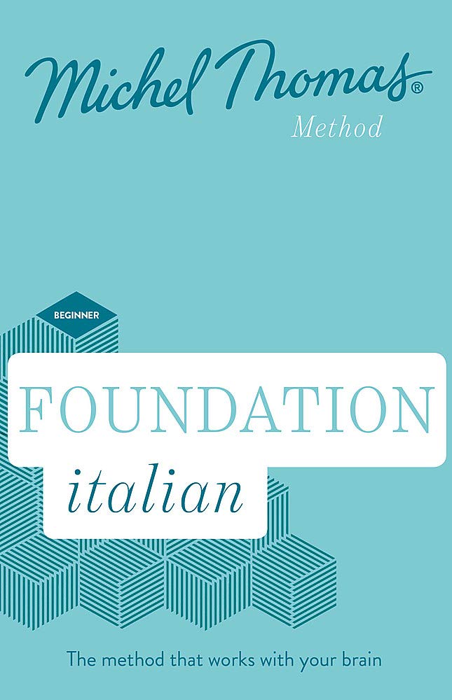 Foundation Italian Book New Edition– Learn Italian with the Michel Thomas Method| Beginner & Intermediate Lessons, Grammar, Vocabulary & Pronunciation
