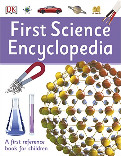 First Science Encyclopedia by DK, A First Referance Book For Children...