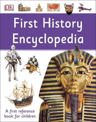 First History Encyclopedia A First Reference Book for Children