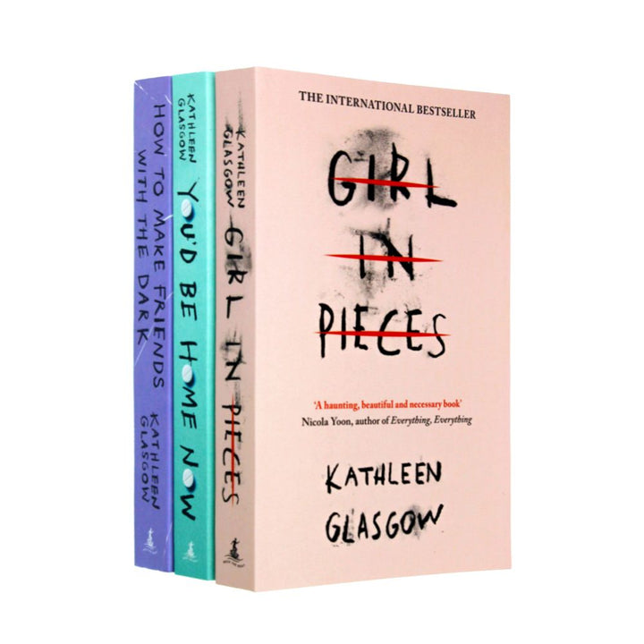 Kathleen Glasgow 3-Book Set Collection, Girl in Pieces, You’d Be Home Now, How to Make Friends – YA Fiction on Friendship, Resilience & Empowerment