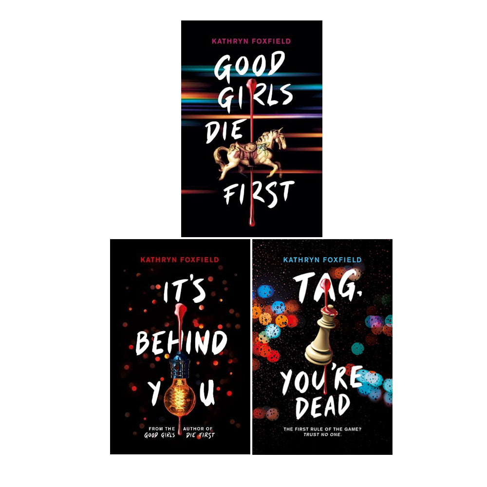 Kathryn Foxfield Collection 3 Books Box Set (It's Behind You, Good Girls Die First & Tag, You're Dead)