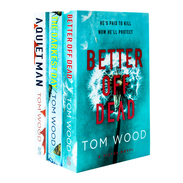 Tom Wood A Victor Novel 3 Books Collection Set (Quiet man, Better off dead, Darkest day)