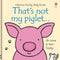 That's not my Piglet Usborne Touchy-Feely Board Books by Fiona Watt