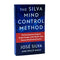 The Silva Mind Control Method: The Revolutionary Program By the Founder of the World's Most Famous Mind Control Course by Jose Silva & Philip Miele