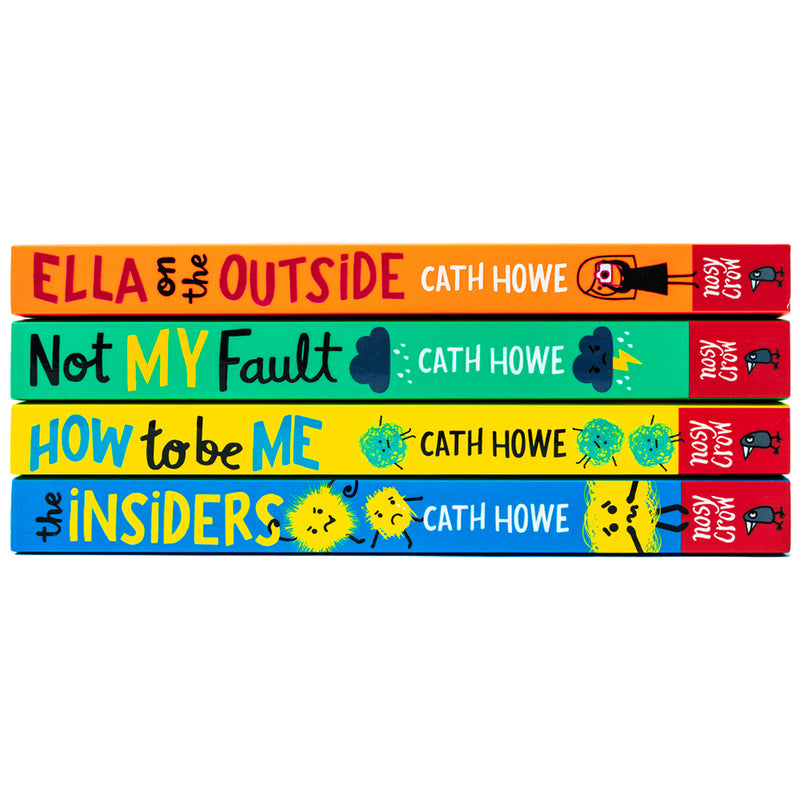 Cath Howe 4 Books Collection Set (Not My Fault, Ella on the Outside , How to Be Me , Insiders)