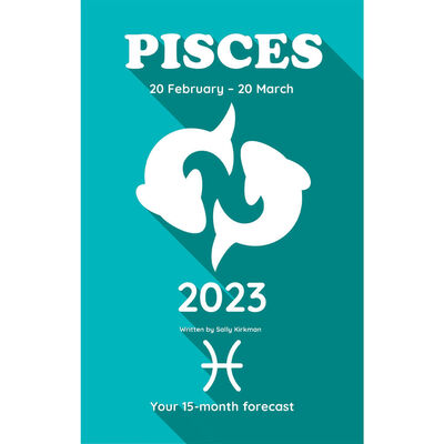 Your Horoscope 2023 Book Pisces 15 Month Forecast- Zodiac Sign, Future Reading By Sally Kirkman)