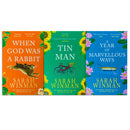 Sarah Winman Collection 3 Books Set (Tin Man, A Year of Marvellous Ways, When God was a Rabbit)