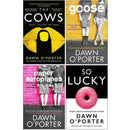 Dawn O’Porter 4 Books Collection Set [Paper Aeroplanes,Goose,The Cows,So Lucky]