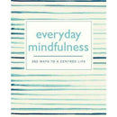 Everyday Mindfulness: 365 Ways to a Centred Life