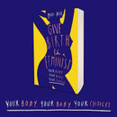 Give Birth Like a Feminist Book by Milli Hill | Empowering Guide to Childbirth, Motherhood & Women's Rights – Your Body, Your Baby, Your Choices