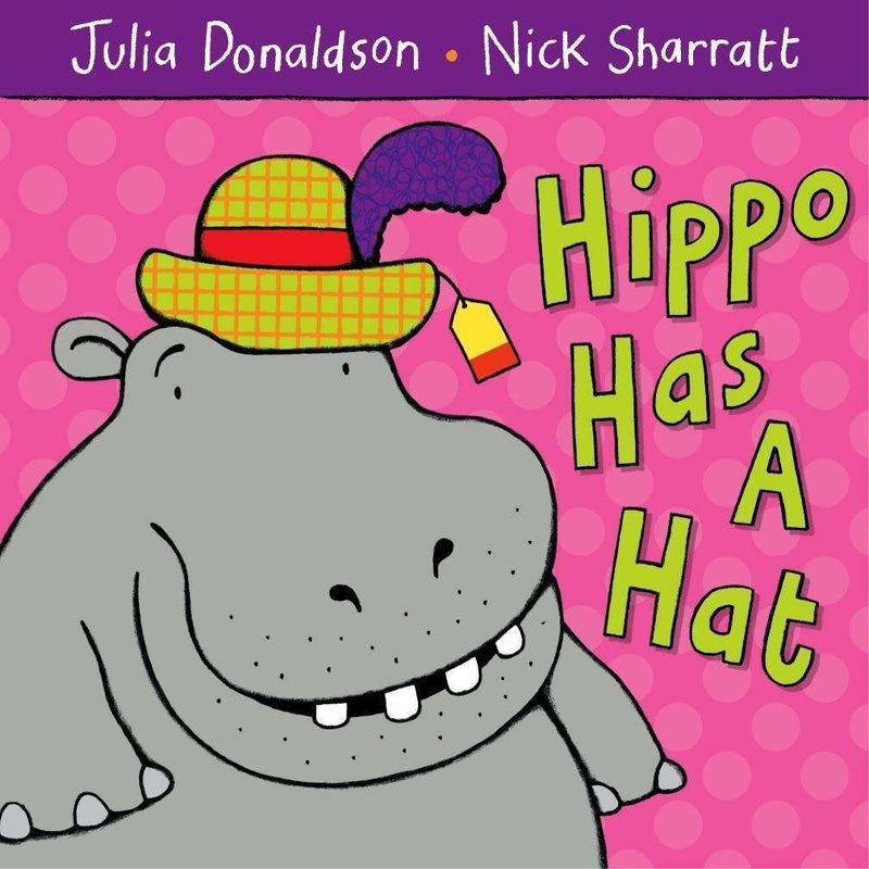 Hippo Has A Hat - Julia Donaldson Picture Flat