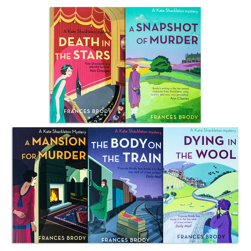 Kate Shackleton Mysteries by Frances Brody 5 Books Collection ( Dying in the Wool, Death in the Stars, A Snapshot of Murder, The Body on the Train, A Mansion for Murder)