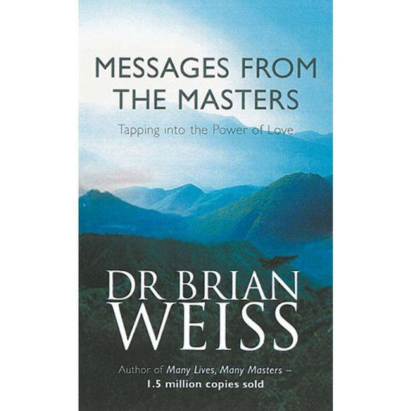 Messages From The Masters By Dr. Brian Weiss