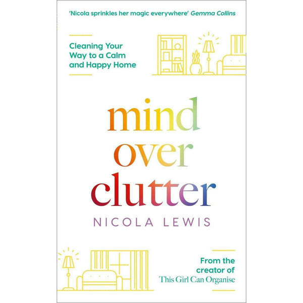 Mind Over Clutter: A Self-Help Book (Paperback) on Decluttering, Home Organization, Minimalism, Mindfulness & a Calm, Happy Life by Nicola Lewis
