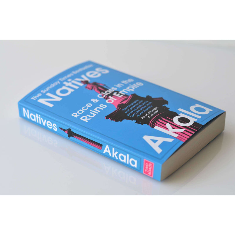 Natives: Race and Class in the Ruins of Empire Book by Akala (Hardback) | Social Issues, History, Racism, Diversity, Identity, Society, Education