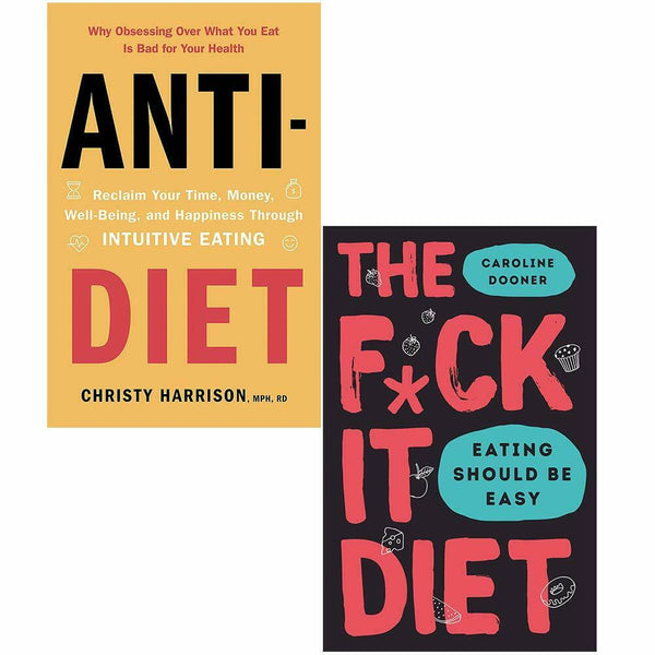 Anti Diet Reclaim Your Time Money Well Being & The F*ck It Diet 2 Books Set